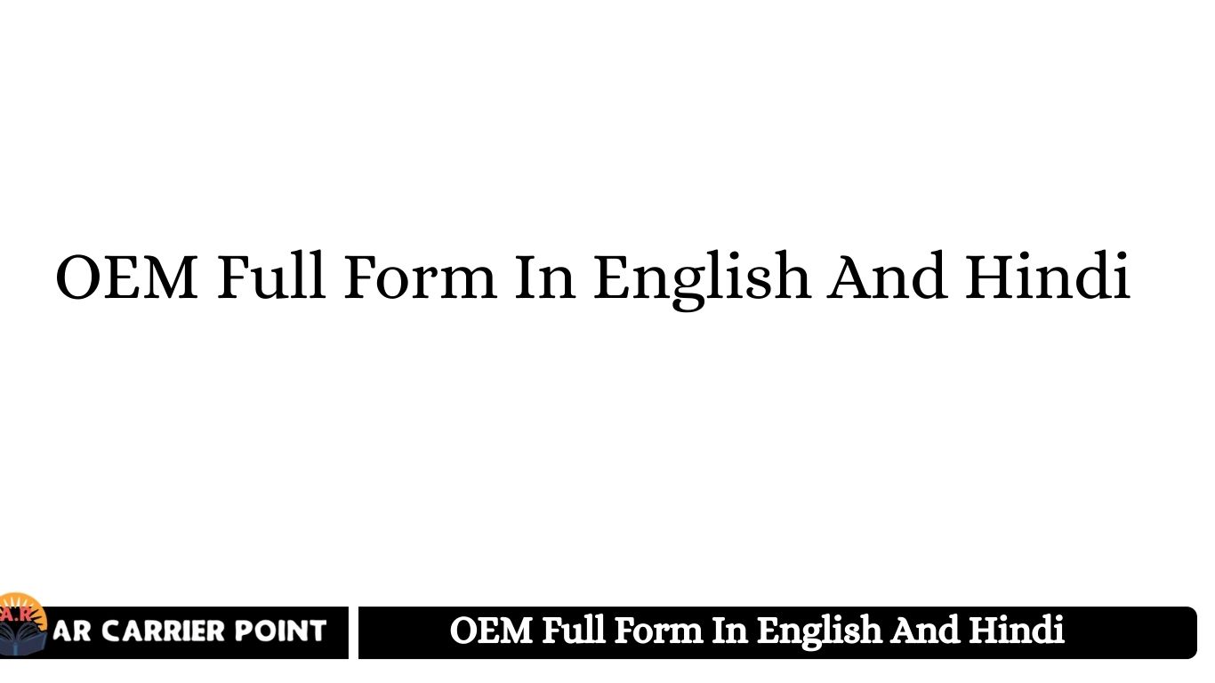 OEM Full Form In English And Hindi Ar Carrier Point