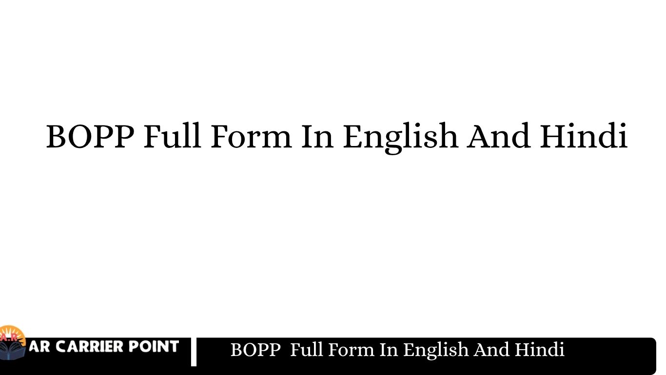 bopp-full-form-in-english-and-hindi-ar-carrier-point